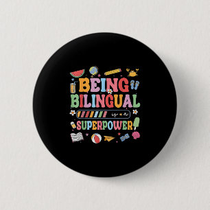 Being Bilingual Is A Superpower Funny Back To Scho 2 Inch Round Button
