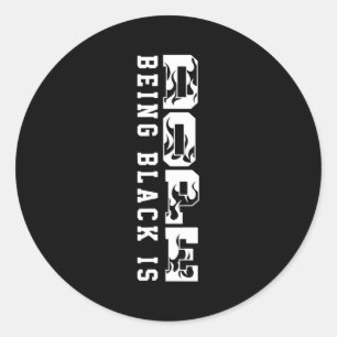 Being Black Is Black History Hbcu Melanin African  Classic Round Sticker