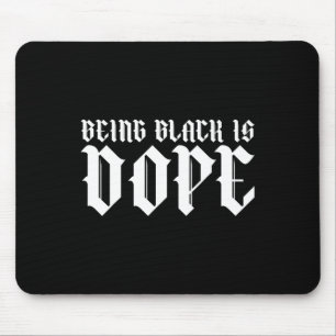 Being Black Is Drug History Month Drug African Ame Mouse Pad