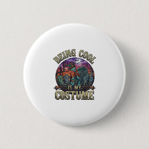 Being Cool Is Costume Halloween Zombie Graveyard_1 2 Inch Round Button