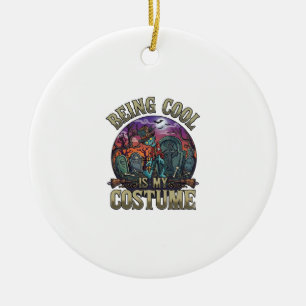 Being Cool Is Costume Halloween Zombie Graveyard_1 Ceramic Ornament