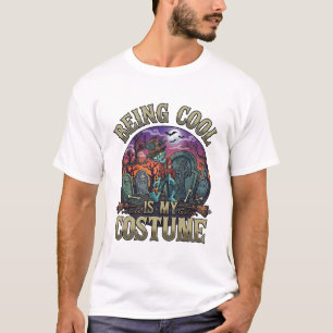 Being Cool Is Costume Halloween Zombie Graveyard_1 T-Shirt