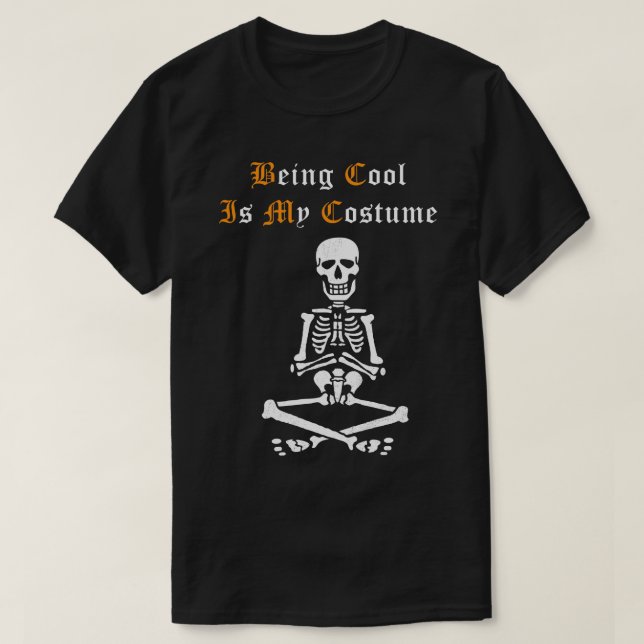 Being Cool Is My Costume Halloween  Funny Party Te T-Shirt (Design Front)