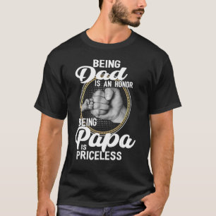 Being Dad Is An Honour Being Papa Is Priceless Fat T-Shirt