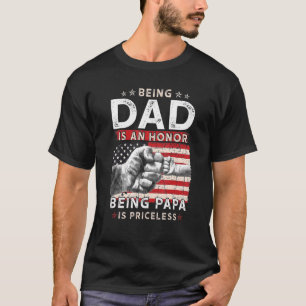 Being Dad Is An Honour Being Papa Is Priceless Fat T-Shirt