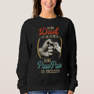 Being Dad Is An Honour Being Pawpaw Is Priceless Sweatshirt