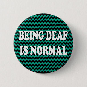 Being Deaf is Normal 2 Inch Round Button