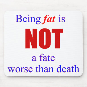 Being fat is not a fate.... mouse pad