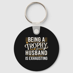 Being Funny Trophy Husband Exhausting Wedding Anni Keychain