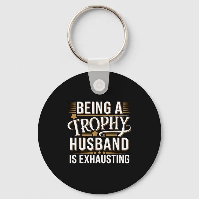 Being Funny Trophy Husband Exhausting Wedding Anni Keychain (Front)
