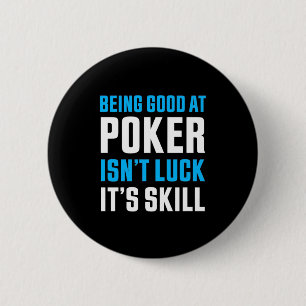 Being Good At Poker 2 Inch Round Button