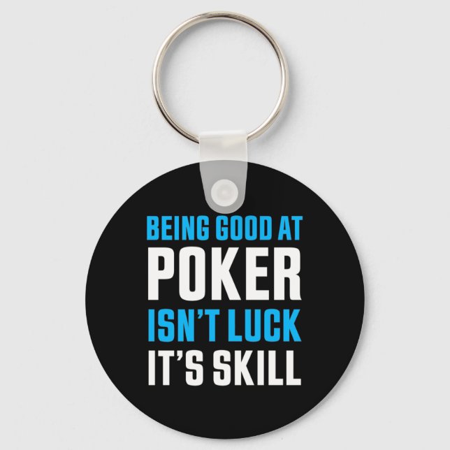 Being Good At Poker Keychain (Front)
