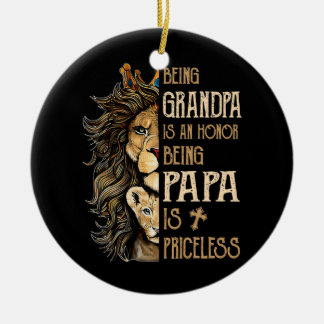 Being Grandpa is An Honour Being Papa is Priceless Ceramic Ornament