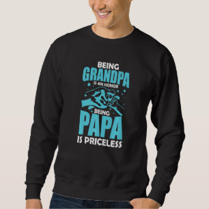 Being Grandpa Is An Honour Being Papa Is Priceless Sweatshirt