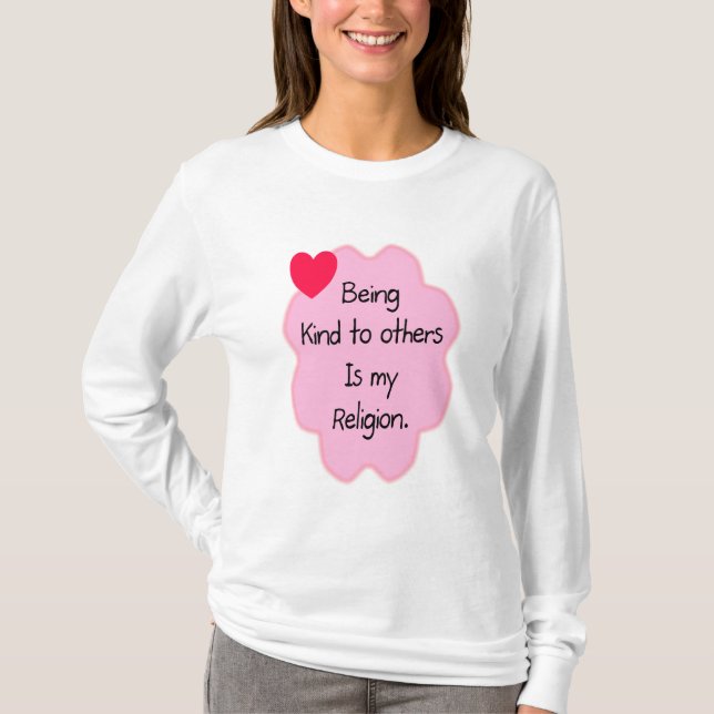 Being kind to others T-Shirt (Front)