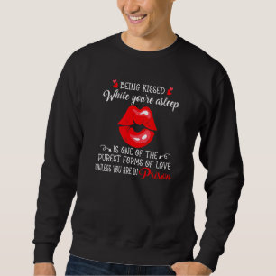 Being Kissed While You’re Asleep Is One Of The Pur Sweatshirt