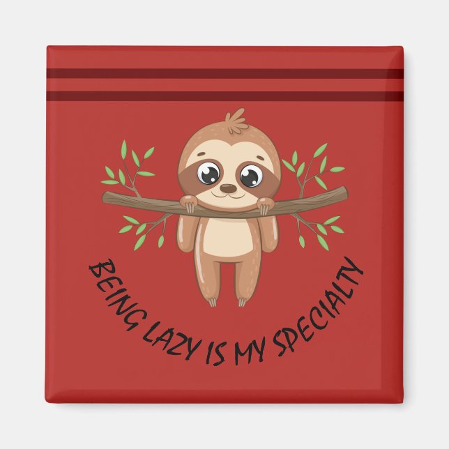 Being lazy is my specialty | Cute Sloth Template Magnet (Front)