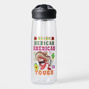 Being Mexican American Is Tough Water Bottle