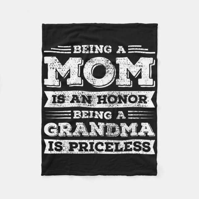 Being Mom Is An Honour Being Grandma Is Priceless  Fleece Blanket (Front)