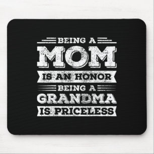 Being Mom Is An Honour Being Grandma Is Priceless Mouse Pad