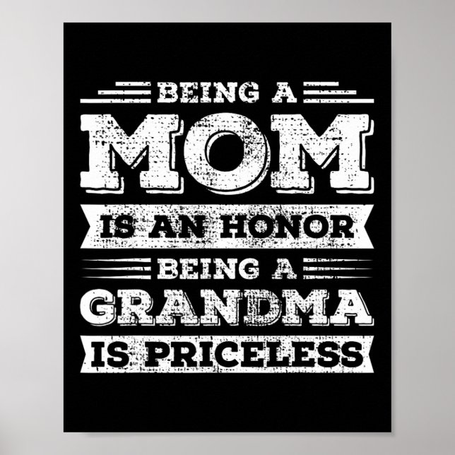Being Mom Is An Honour Being Grandma Is Priceless  Poster (Front)
