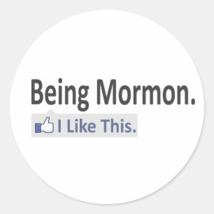 Being Mormon...I Like This Classic Round Sticker