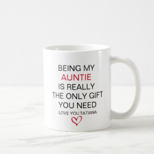 Being My Auntie Is Really The Only Gift You Need Coffee Mug