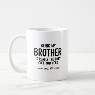 Being my brother mug Funny brother Gift Mug
