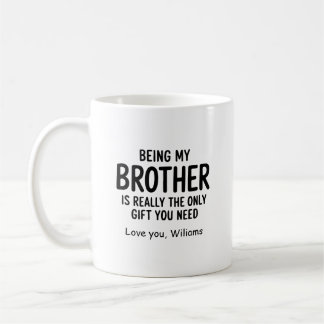 Being my brother mug Funny brother Gift Mug