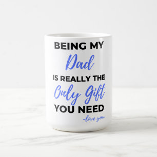 Being My Dad Is Really The Only Gift bl Coffee Mug