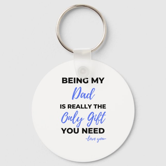 Being My Dad Is Really The Only Gift bl Keychain (Front)