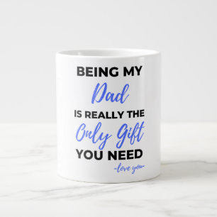 Being My Dad Is Really The Only Gift bl Large Coffee Mug
