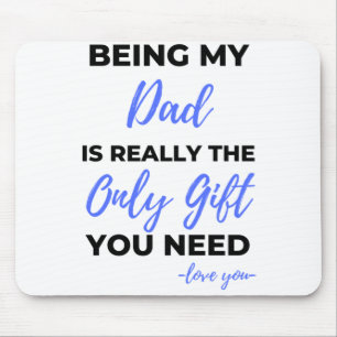 Being My Dad Is Really The Only Gift bl Mouse Pad