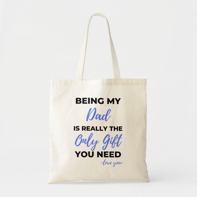 Being My Dad Is Really The Only Gift bl Tote Bag (Front)