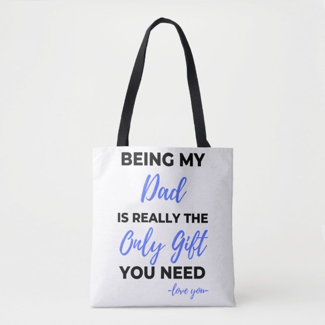 Being My Dad Is Really The Only Gift bl Tote Bag (Front)