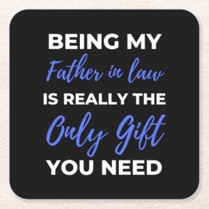 Being My Father In Law Is Really The Only Gift Square Paper Coaster