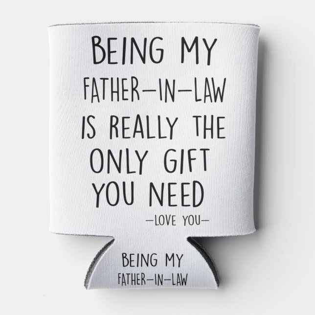 Being My FATHER-IN-LAW Is Really The Only Gift You Can Cooler (Front)