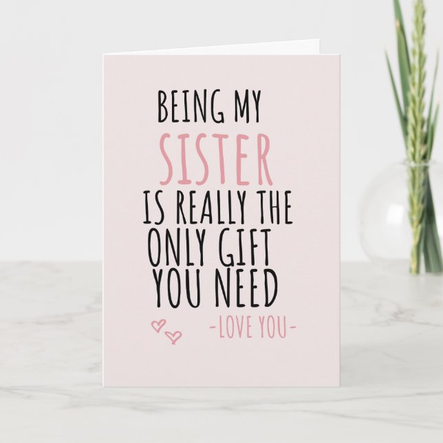 Being My Sister Is Really The Only Gift You Need Holiday Card (Front)