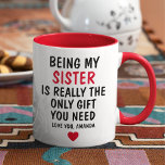 Being My Sister Is Really The Only Gift You Need, Mug<br><div class="desc">Personalized Sister gifts,  funny sister gift,  sister mug,  sister coffee mug,  sister gift idea,  sister birthday gift,  best sister mug,  christmas gift idea</div>