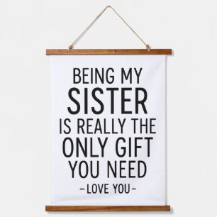 Being My Sister Is the Only Gift You Need Design  Hanging Tapestry