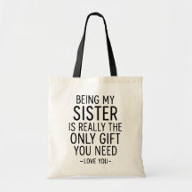 Being My Sister Is the Only Gift You Need Design