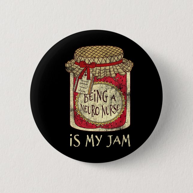 Being Neuro Nurse is My Jam Funny Quote 2 Inch Round Button (Front)