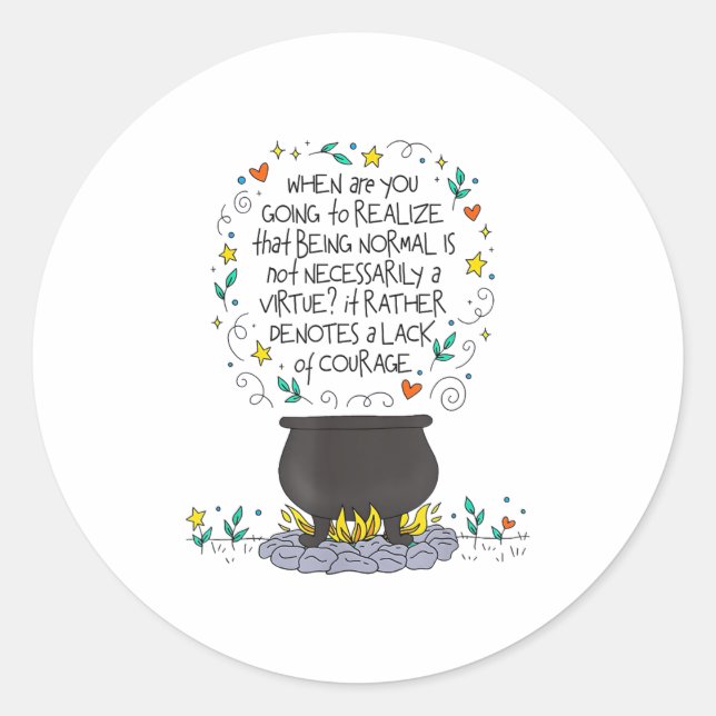 Being Normal Is Not Necessarily A Virtue Motivatio Classic Round Sticker (Front)