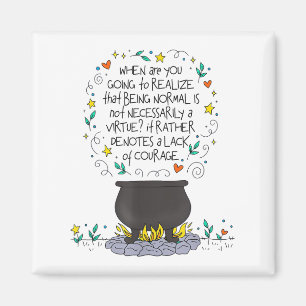 Being Normal Is Not Necessarily A Virtue Motivatio Magnet