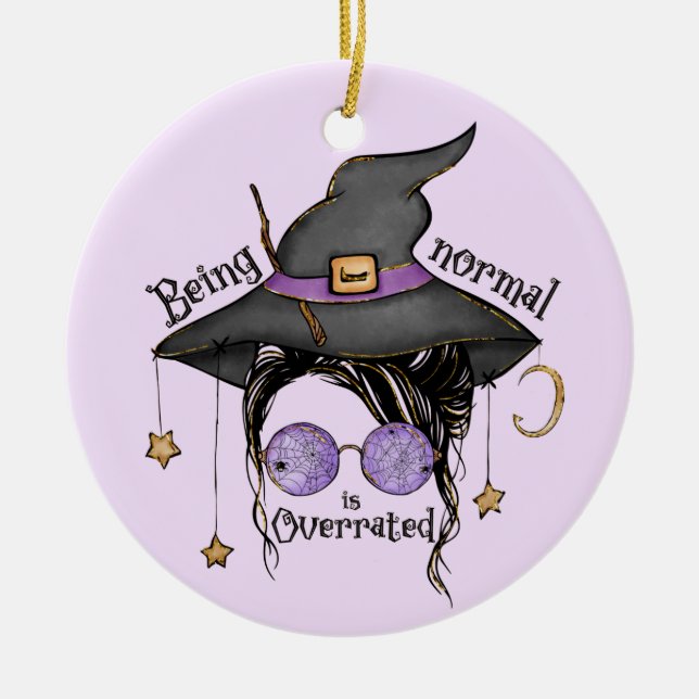 Being Normal Is Overrated – Quirky Witch Halloween Ceramic Ornament (Front)
