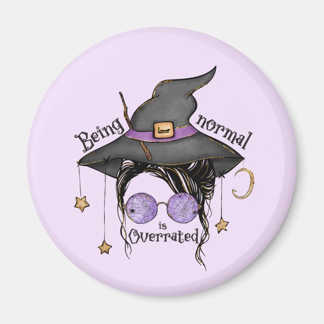 Being Normal Is Overrated – Quirky Witch Halloween Magnet (Front)