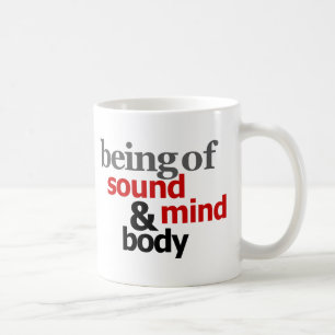 Being Of Sound Mind & Body Coffee Mug
