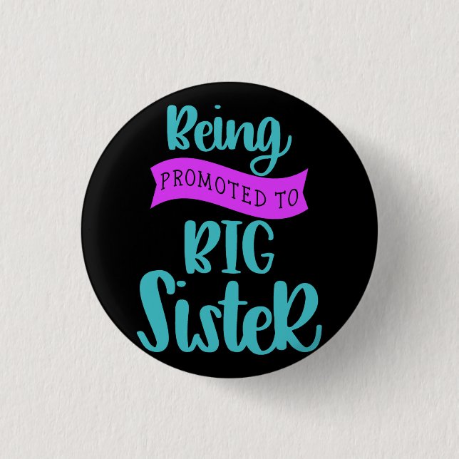 Being Promoted To Big Sister 1 Inch Round Button (Front)