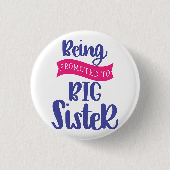 Being Promoted To Big Sister 1 Inch Round Button (Front)