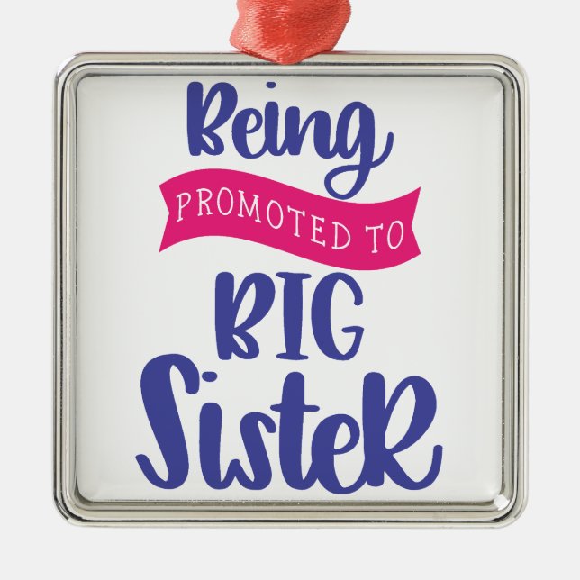 Being Promoted To Big Sister Metal Ornament (Front)